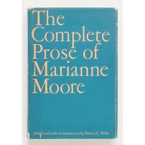 The Complete Prose of Marianne Moore - Viking, 1986 - Patricia C. Willis